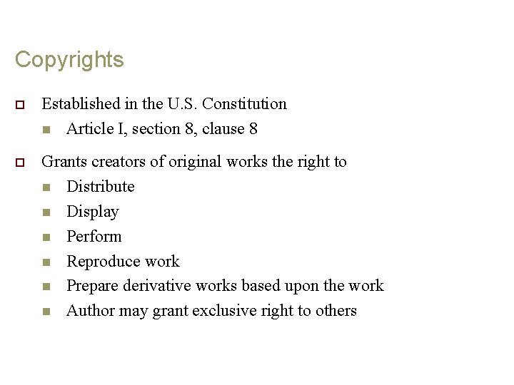 Copyrights o Established in the U. S. Constitution n Article I, section 8, clause