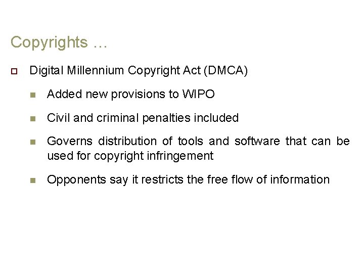 Copyrights … o Digital Millennium Copyright Act (DMCA) n Added new provisions to WIPO