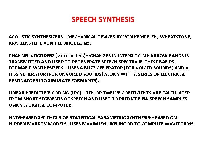 SPEECH SYNTHESIS ACOUSTIC SYNTHESIZERS—MECHANICAL DEVICES BY VON KEMPELEN, WHEATSTONE, KRATZENSTEIN, VON HELMHOLTZ, etc. CHANNEL