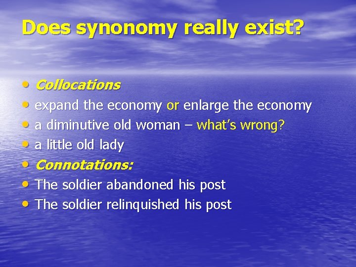 Does synonomy really exist? • Collocations • expand the economy or enlarge the economy