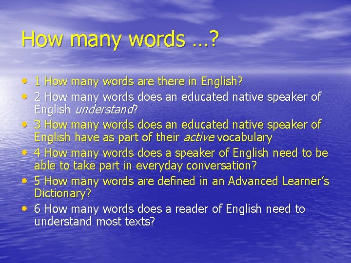 How many words …? • 1 How many words are there in English? •