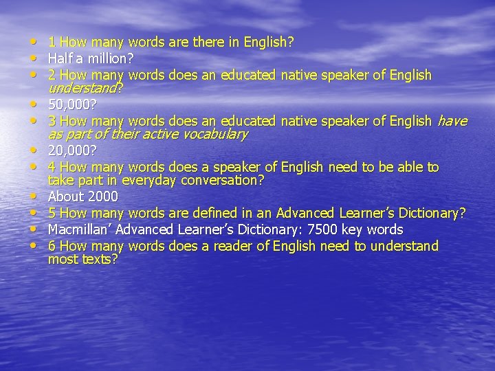  • • • 1 How many words are there in English? Half a