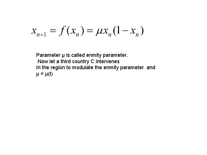 Parameter μ is called enmity parameter. Now let a third country C intervenes In