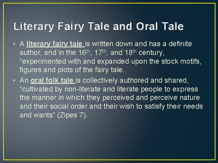 Literary Fairy Tale and Oral Tale • A literary fairy tale is written down