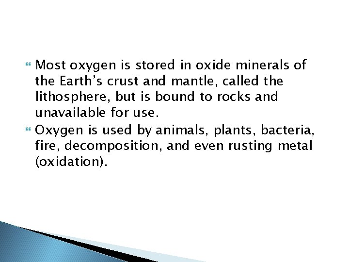 Most oxygen is stored in oxide minerals of the Earth’s crust and mantle, Most oxygen is stored in oxide minerals of the Earth’s crust and mantle,