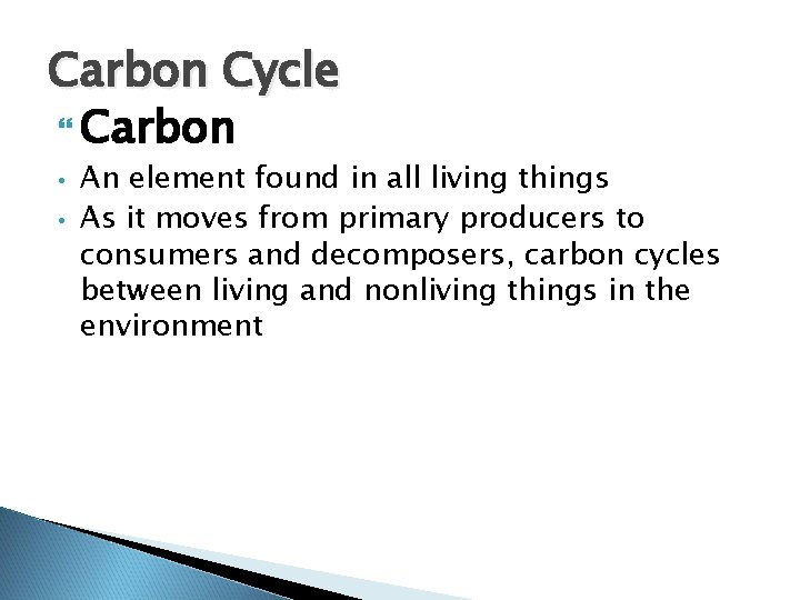 Carbon Cycle Carbon • • An element found in all living things As it Carbon Cycle Carbon • • An element found in all living things As it