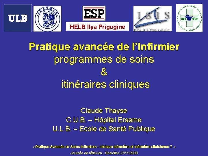 HELB Ilya Prigogine Pratique avancée de l’Infirmier programmes de soins & itinéraires cliniques Claude