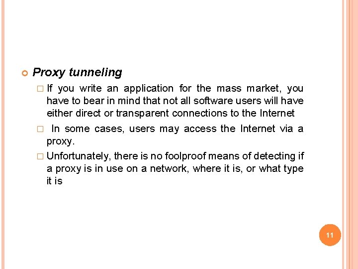  Proxy tunneling � If you write an application for the mass market, you