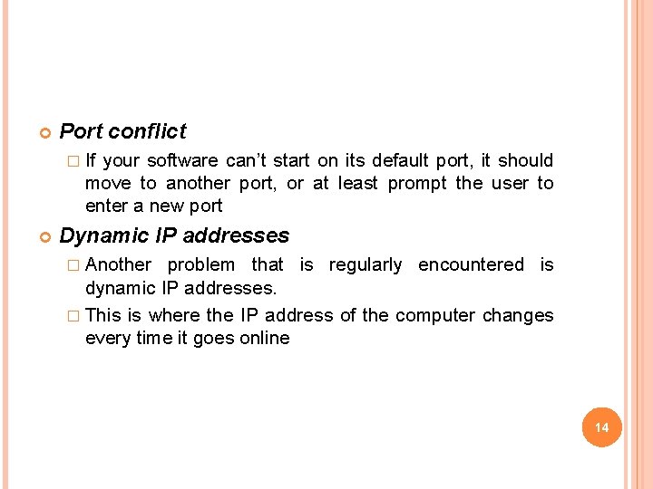  Port conﬂict � If your software can’t start on its default port, it