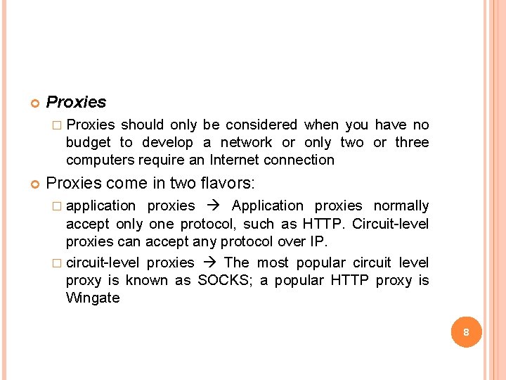  Proxies � Proxies should only be considered when you have no budget to