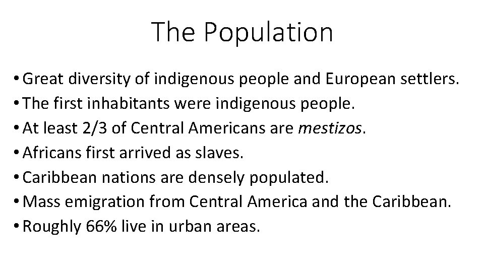 The Population • Great diversity of indigenous people and European settlers. • The first