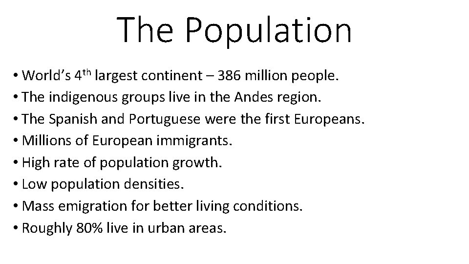 The Population • World’s 4 th largest continent – 386 million people. • The