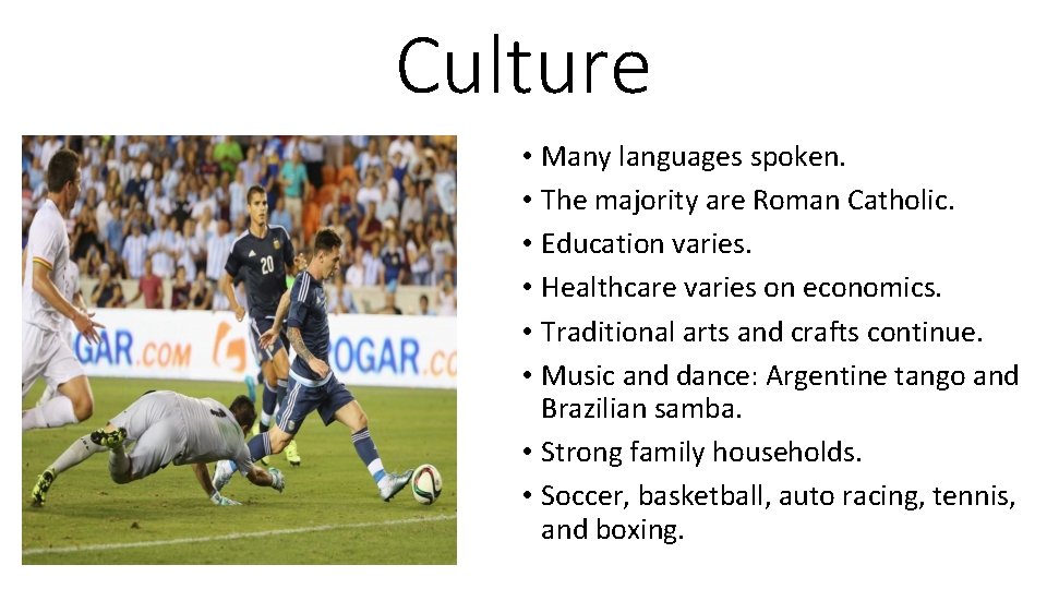 Culture • Many languages spoken. • The majority are Roman Catholic. • Education varies.