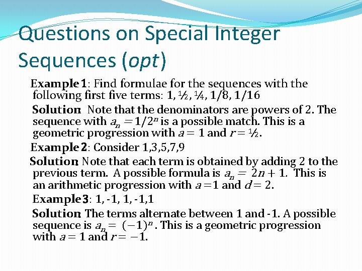 Questions on Special Integer Sequences (opt) Example 1: Find formulae for the sequences with