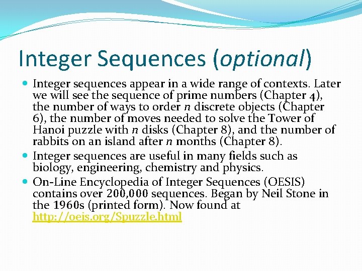 Integer Sequences (optional) Integer sequences appear in a wide range of contexts. Later we