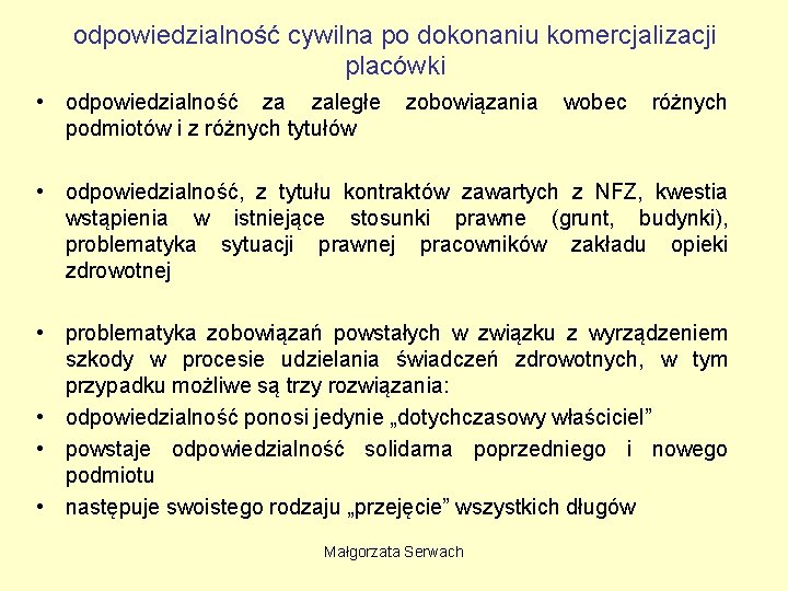 odpowiedzialność cywilna po dokonaniu komercjalizacji placówki • odpowiedzialność za zaległe podmiotów i z różnych odpowiedzialność cywilna po dokonaniu komercjalizacji placówki • odpowiedzialność za zaległe podmiotów i z różnych