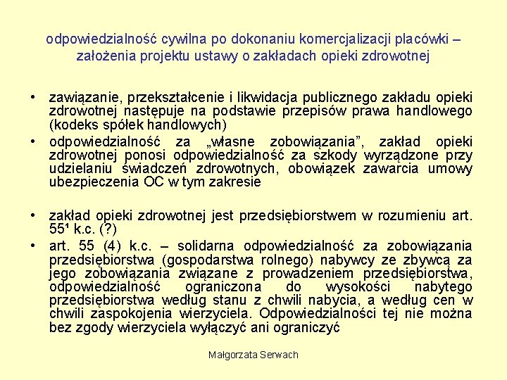 odpowiedzialność cywilna po dokonaniu komercjalizacji placówki – założenia projektu ustawy o zakładach opieki zdrowotnej odpowiedzialność cywilna po dokonaniu komercjalizacji placówki – założenia projektu ustawy o zakładach opieki zdrowotnej
