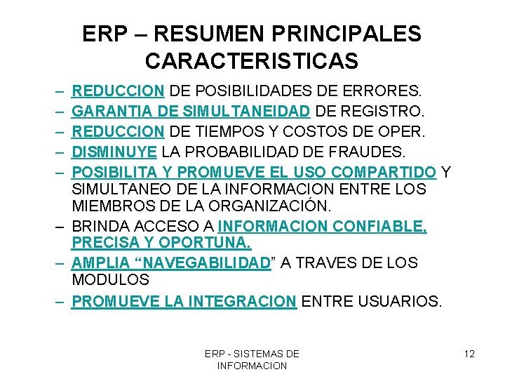 ERP – RESUMEN PRINCIPALES CARACTERISTICAS – – – REDUCCION DE POSIBILIDADES DE ERRORES. GARANTIA