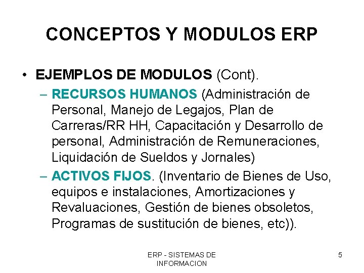 CONCEPTOS Y MODULOS ERP • EJEMPLOS DE MODULOS (Cont). – RECURSOS HUMANOS (Administración de