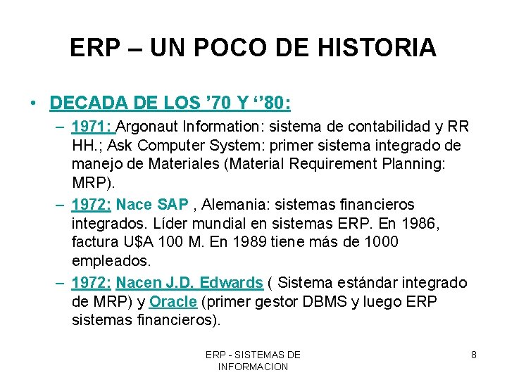 ERP – UN POCO DE HISTORIA • DECADA DE LOS ’ 70 Y ‘’