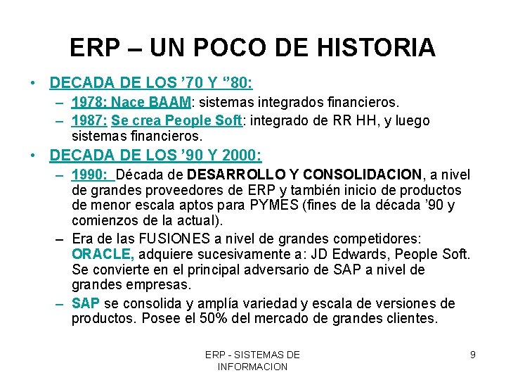 ERP – UN POCO DE HISTORIA • DECADA DE LOS ’ 70 Y ‘’