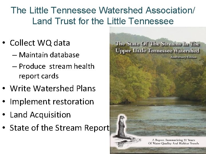 The Little Tennessee Watershed Association/ Land Trust for the Little Tennessee • Collect WQ