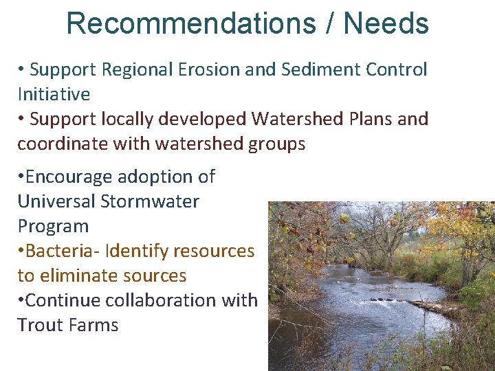 Recommendations / Needs • Support Regional Erosion and Sediment Control Initiative • Support locally