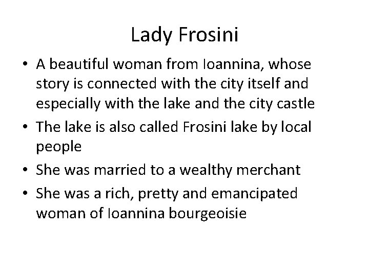 Lady Frosini • A beautiful woman from Ioannina, whose story is connected with the