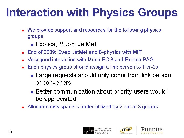 Interaction with Physics Groups n We provide support and resources for the following physics