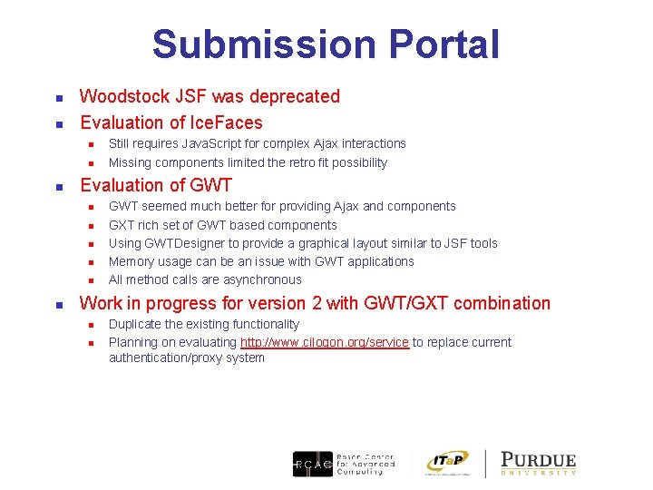 Submission Portal n n Woodstock JSF was deprecated Evaluation of Ice. Faces n n