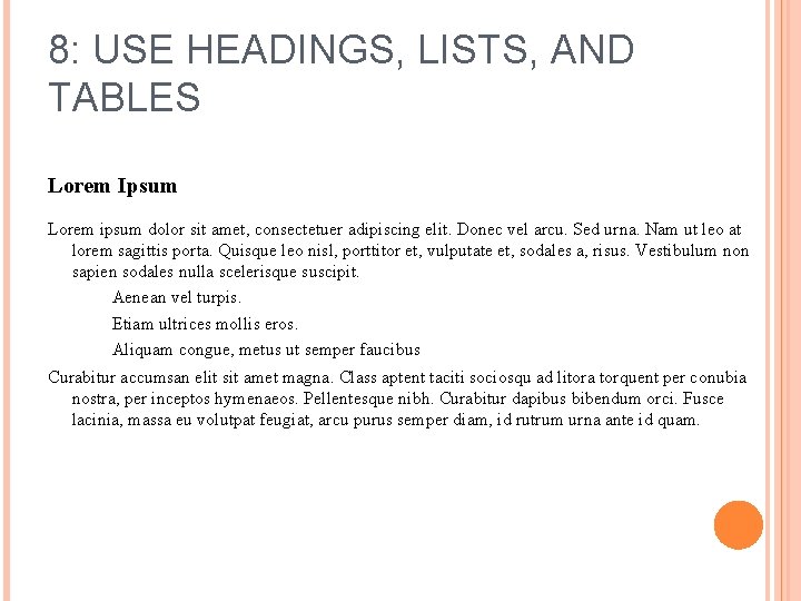 8: USE HEADINGS, LISTS, AND TABLES Lorem Ipsum Lorem ipsum dolor sit amet, consectetuer