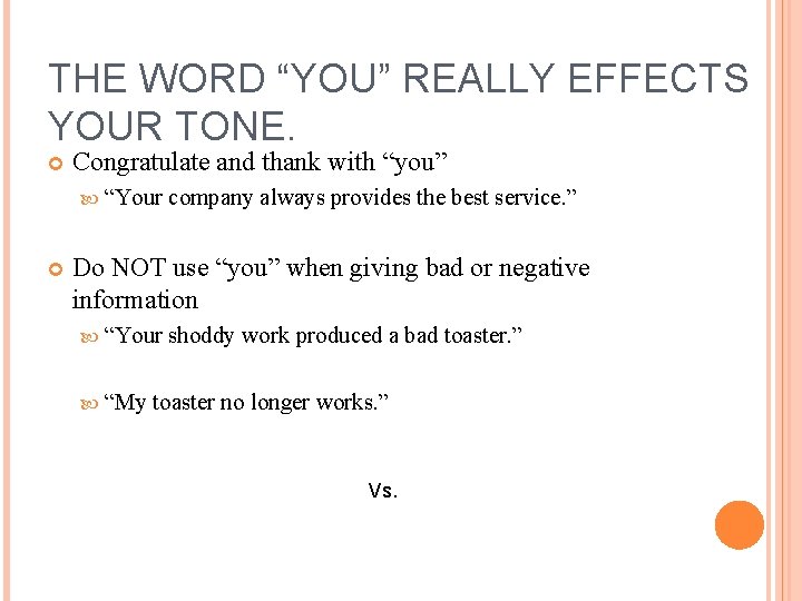 THE WORD “YOU” REALLY EFFECTS YOUR TONE. Congratulate and thank with “you” “Your company