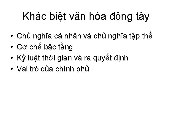 Khác biệt văn hóa đông tây • • Chủ nghĩa cá nhân và chủ