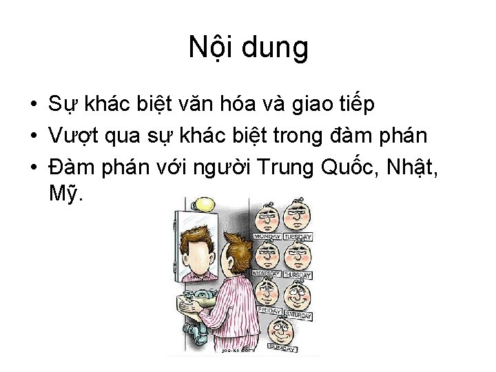 Nội dung • Sự khác biệt văn hóa và giao tiếp • Vượt qua