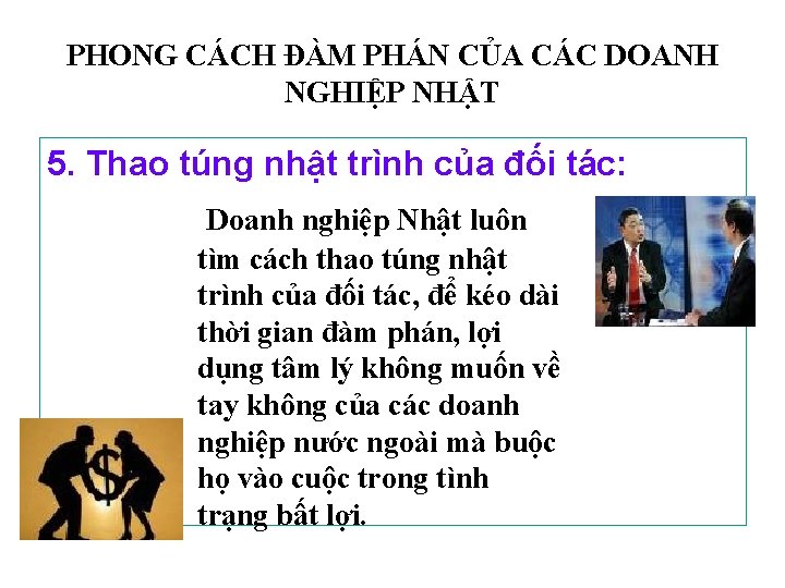 PHONG CÁCH ĐÀM PHÁN CỦA CÁC DOANH NGHIỆP NHẬT 5. Thao túng nhật trình