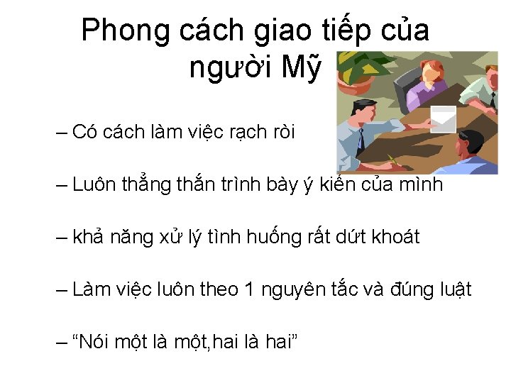 Phong cách giao tiếp của người Mỹ – Có cách làm việc rạch ròi