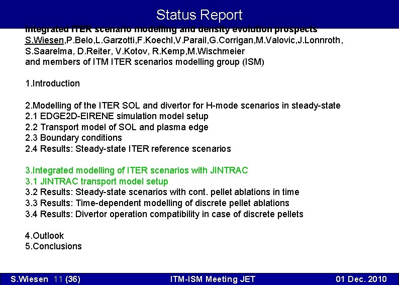 Status Report Integrated ITER scenario modelling and density evolution prospects S. Wiesen, P. Belo,