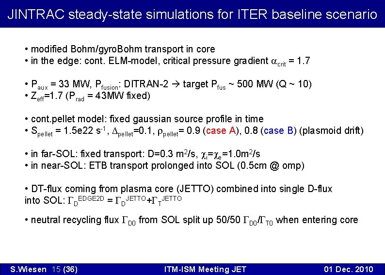 JINTRAC steady-state simulations for ITER baseline scenario • modified Bohm/gyro. Bohm transport in core