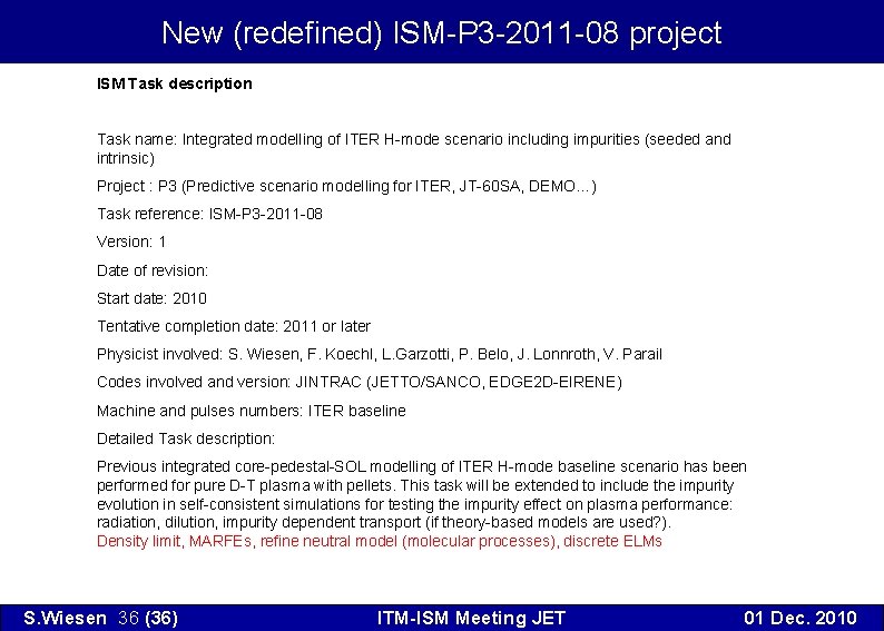 New (redefined) ISM-P 3 -2011 -08 project ISM Task description Task name: Integrated modelling