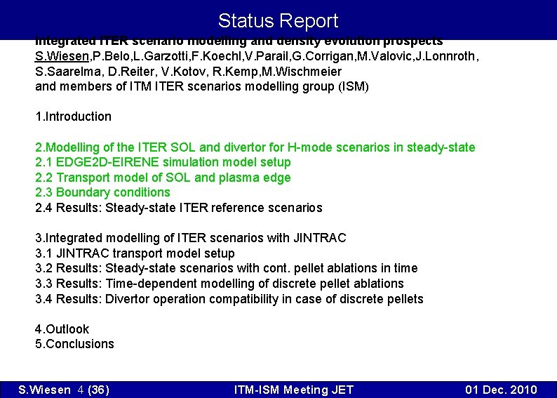 Status Report Integrated ITER scenario modelling and density evolution prospects S. Wiesen, P. Belo,