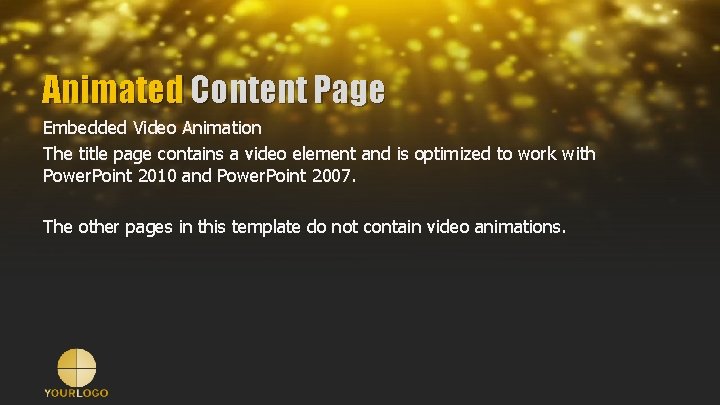Animated Content Page Embedded Video Animation The title page contains a video element and