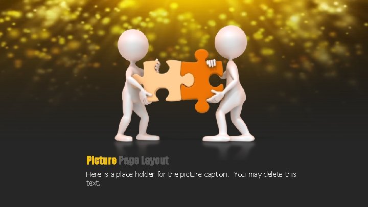 Picture Page Layout Here is a place holder for the picture caption. You may