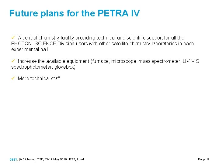 Future plans for the PETRA IV ü A central chemistry facility providing technical and