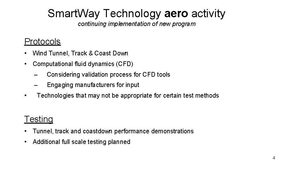 Smart. Way Technology aero activity continuing implementation of new program Protocols • Wind Tunnel,