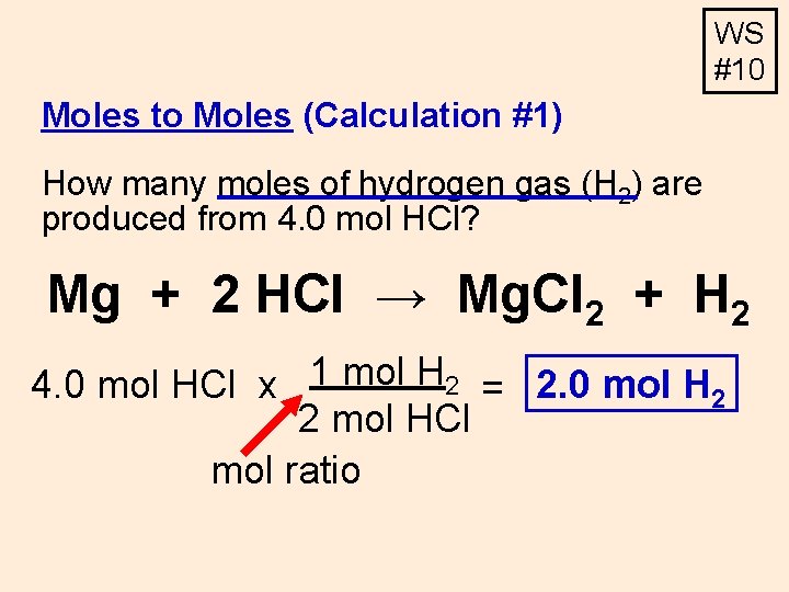 WS #10 Moles to Moles (Calculation #1) How many moles of hydrogen gas (H