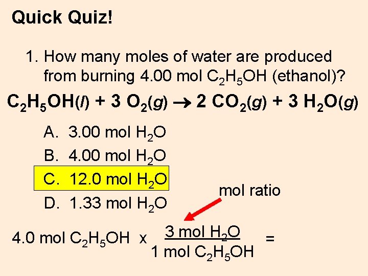 Quick Quiz! 1. How many moles of water are produced from burning 4. 00