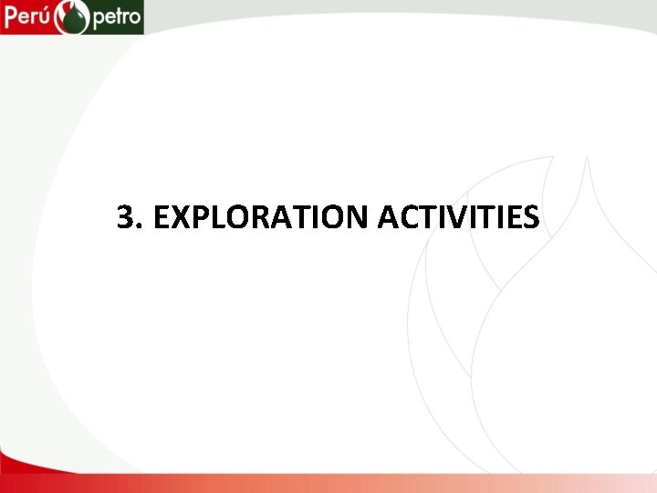 3. EXPLORATION ACTIVITIES 