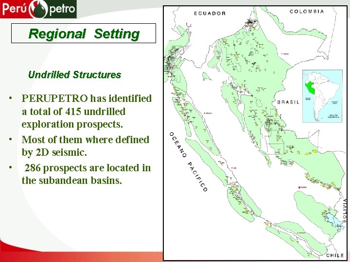 Regional Setting Undrilled Structures • PERUPETRO has identified a total of 415 undrilled exploration