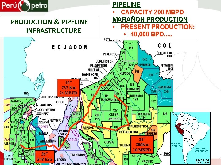 PRODUCTION & PIPELINE INFRASTRUCTURE PIPELINE • CAPACITY 200 MBPD MARAÑON PRODUCTION • PRESENT PRODUCTION:
