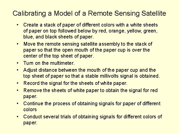 Calibrating a Model of a Remote Sensing Satellite • Create a stack of paper